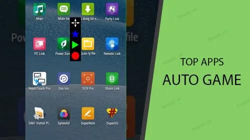Danh sách phần mềm Auto Game hàng đầu dành cho Android và iPhone