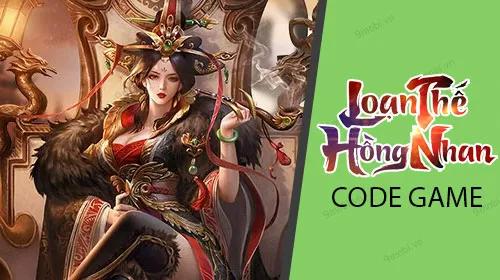 Mã Code đặc sắc dành cho game Loạn Thế Hồng Nhan