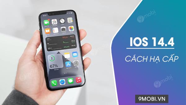 Hướng dẫn chi tiết cách hạ cấp từ iOS 14.4