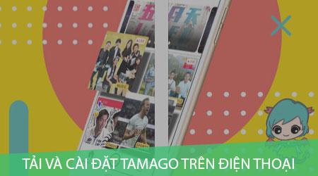 Hướng dẫn cài đặt Tamago trên điện thoại của bạn một cách đơn giản và nhanh chóng.