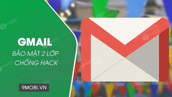 Thiết lập bảo mật 2 lớp cho Gmail thông qua xác minh 2 bước