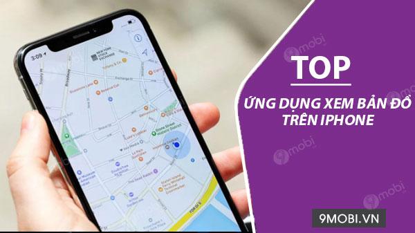 5 ứng dụng bản đồ iOS tốt nhất dành cho iPhone