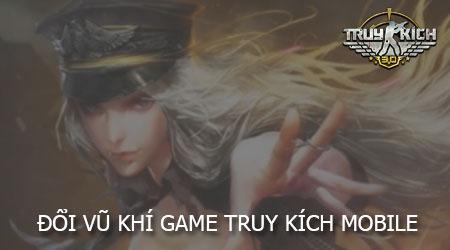 Cách thức thay đổi vũ khí trong game Truy Kích Mobile