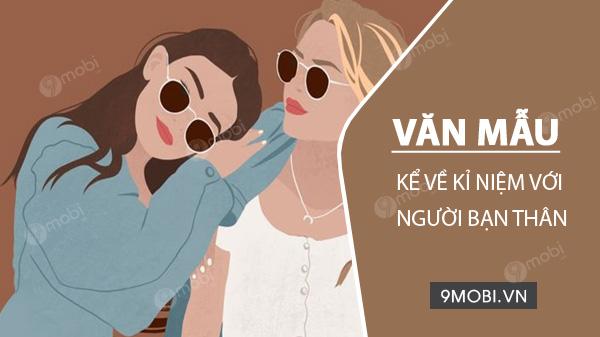 Bài văn mẫu Kể lại kỉ niệm với người bạn thân
