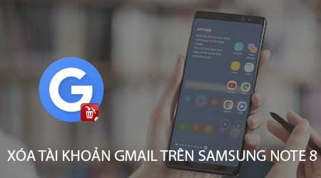 Hướng dẫn loại bỏ tài khoản Gmail khỏi Samsung Galaxy Note 8