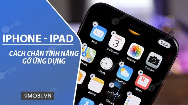 Hướng dẫn khóa chức năng xóa ứng dụng trên iPhone, iPad - Bảo vệ ứng dụng không bị gỡ bỏ