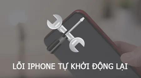 Cách sửa lỗi iPhone tự khởi động lại đột ngột