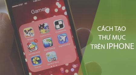 Hướng dẫn tạo thư mục trên iPhone một cách đơn giản