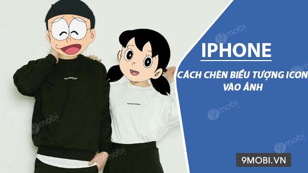 Hướng dẫn chèn biểu tượng icon để che mặt trên ảnh bằng iPhone
