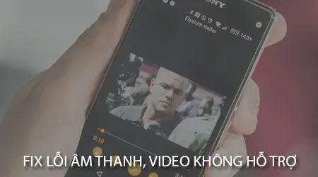 Cách sửa lỗi âm thanh và video không tương thích trên Android