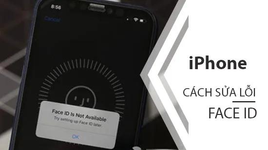 Cách khắc phục lỗi Face ID trên iPhone X, XR, XS và XS Max