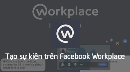 Hướng dẫn tạo sự kiện trên nền tảng Facebook Workplace