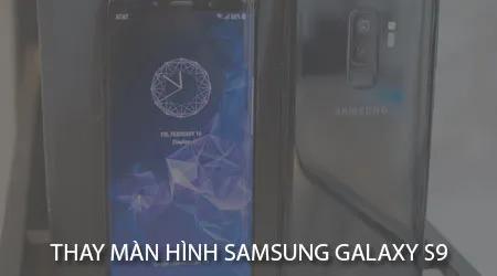 Hướng dẫn chi tiết thay màn hình Samsung Galaxy S9/S9 Plus - Bảo toàn nguyên trạng như mới