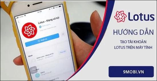 Hướng dẫn mới nhất đăng ký tài khoản Lotus trên máy tính
