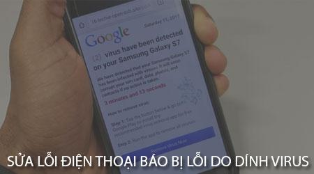 Khắc phục lỗi trình duyệt web điện thoại thông báo nhiễm virus