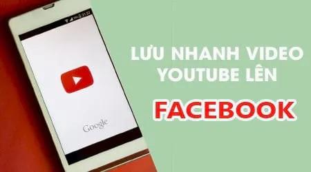 Mẹo lưu link video Youtube lên Facebook cực nhanh chỉ với điện thoại
