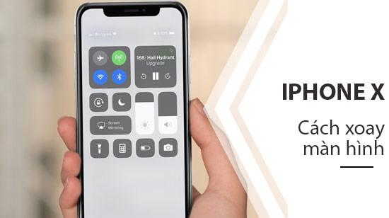 Hướng dẫn thao tác xoay màn hình iPhone X đơn giản