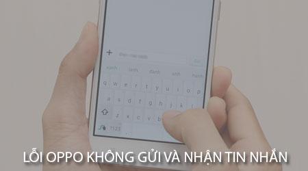Khắc phục lỗi Oppo không thể gửi và nhận tin nhắn