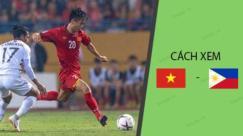Hướng dẫn chi tiết cách xem trực tiếp bóng đá Việt Nam vs Philippines trên điện thoại di động