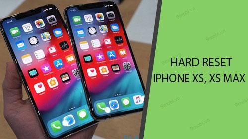 Hướng dẫn chi tiết cách Reset cứng iPhone XS và XS Max đơn giản, hiệu quả