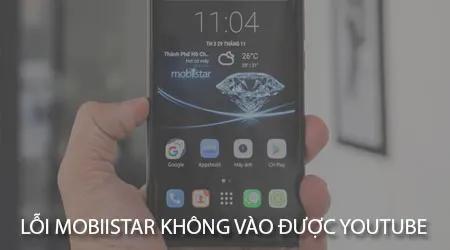 Khắc phục lỗi điện thoại Mobiistar không truy cập được Youtube