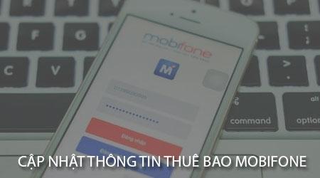 Cách cập nhật thông tin thuê bao Mobifone đơn giản, nhanh chóng