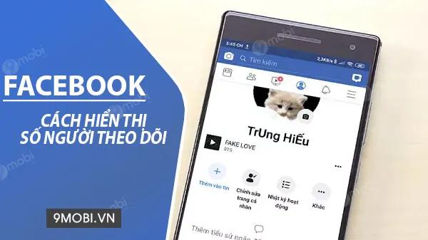 Cách hiển thị số người theo dõi Facebook trên điện thoại Oppo