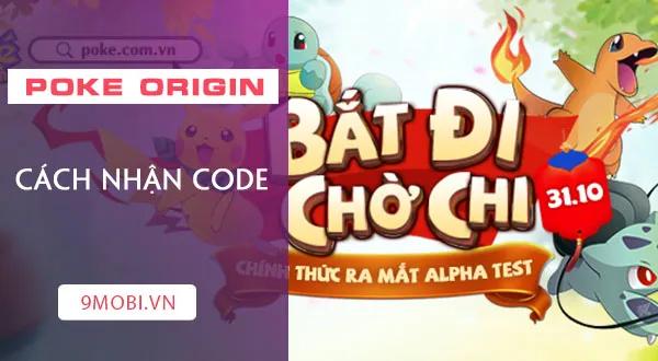 Mã quà tặng Poke Origin trong game