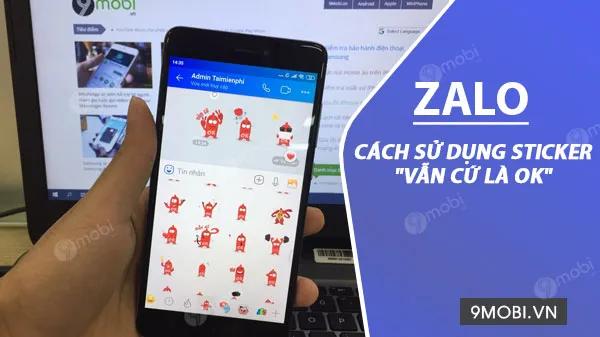 Hướng dẫn chi tiết cách sử dụng Sticker "Vẫn Cứ Là OK" trên Zalo