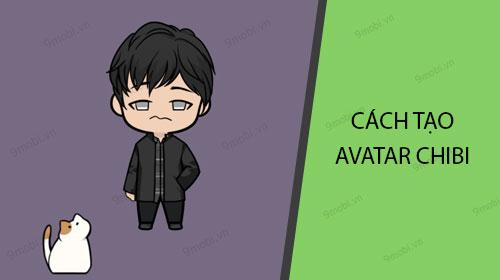 Hướng dẫn tạo Avatar Chibi đáng yêu trên điện thoại
