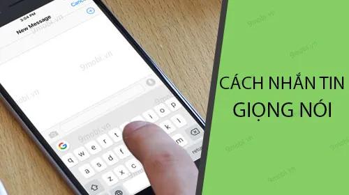 Cách gửi tin nhắn bằng giọng nói trên iPhone