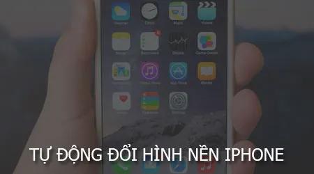 Tự động đổi hình nền iPhone, iPad: Liệu có khả thi trên iOS?