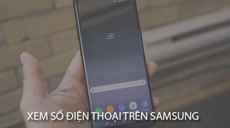 Hướng dẫn kiểm tra số điện thoại trên Samsung Galaxy