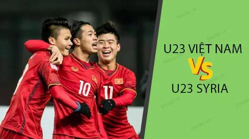 Xem trực tiếp trận đấu giữa U23 Việt Nam và U23 Syria ngay trên điện thoại