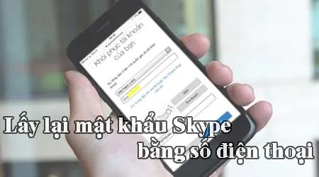 Hướng dẫn khôi phục mật khẩu Skype qua số điện thoại
