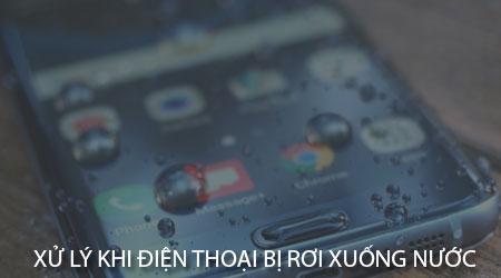 Cách xử lý khẩn cấp khi điện thoại rơi vào nước