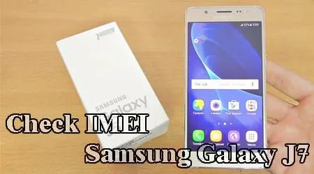 Cách kiểm tra IMEI Samsung Galaxy J7 và J5