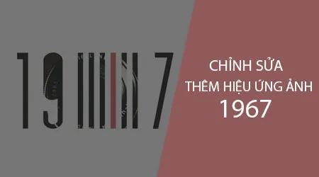 Khám phá cách sử dụng ứng dụng 1967 để chỉnh sửa và thêm hiệu ứng cho ảnh, mang đến những bức ảnh đầy sáng tạo.