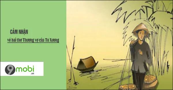 Phân tích bài thơ Thương Vợ – Cảm nhận tinh tế về tình nghĩa vợ chồng trong thơ Tú Xương