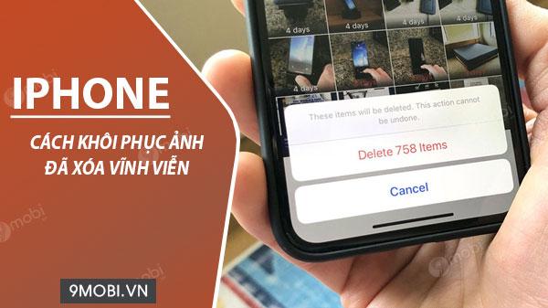 Cách phục hồi ảnh đã bị xóa vĩnh viễn trên iPhone