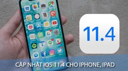 Hướng dẫn chi tiết cách nâng cấp iOS 11.4 cho iPhone và iPad thông qua iTunes và OTA.
