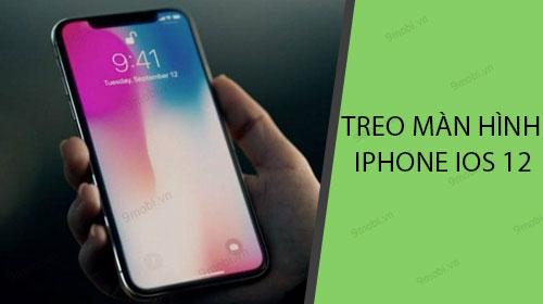 Khắc phục tình trạng iPhone bị treo màn hình khi giảm độ sáng trên iOS 12