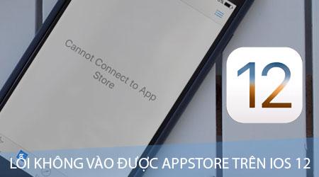 Khắc phục sự cố không vào được AppStore trên iOS 12
