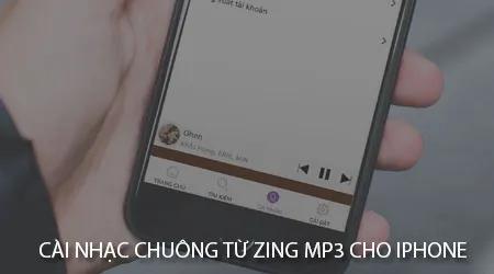 Hướng dẫn cài nhạc chuông từ Zing MP3 cho iPhone