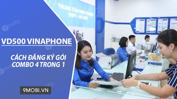 Hướng dẫn đăng ký gói VD500 Vinaphone 500K/tháng - Trọn gói ưu đãi: gọi nội mạng miễn phí + 25GB data tốc độ cao