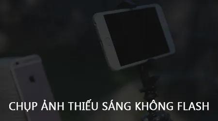 Bí quyết chụp ảnh thiếu sáng không dùng Flash trên iPhone 7