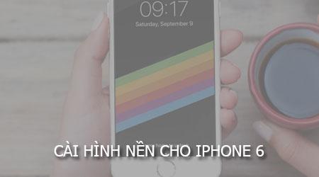 Cách thay đổi hình nền iPhone 6 đơn giản, nhanh chóng