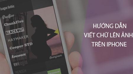 Cách viết chữ đẹp lên ảnh đơn giản trên iPhone