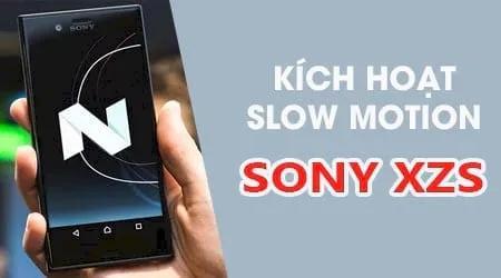Hướng dẫn kích hoạt chế độ quay chậm Slow Motion trên Sony Xperia XZs