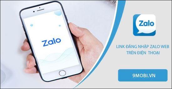 Hướng dẫn đăng nhập Zalo Web trên điện thoại đơn giản, tiện lợi